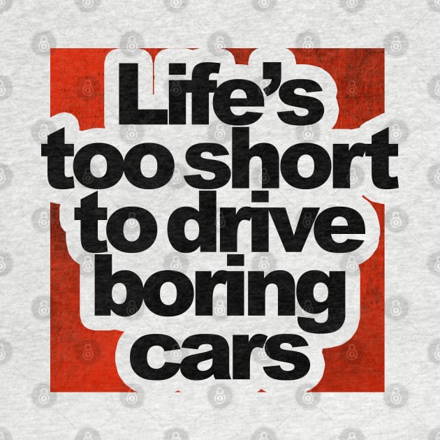 Life is too short to drive boring cars by VrumVrum